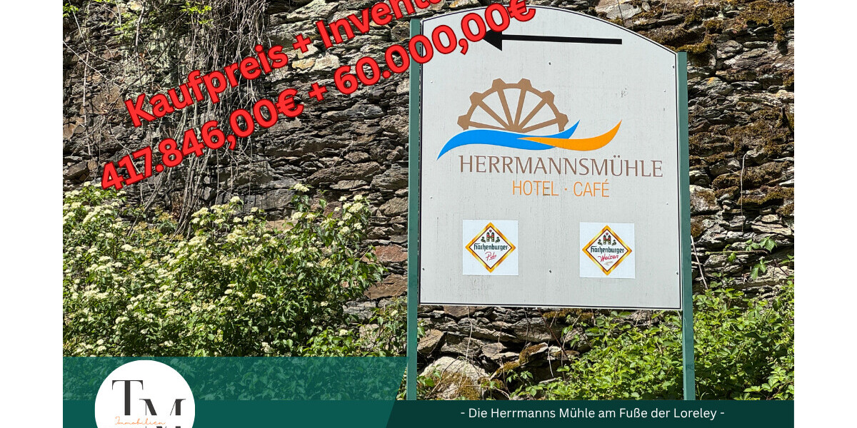 Die Herrmanns Mühle am Fuße der Loreley - Gewerbeobjekt Sankt Goarshausen | Angebot:24713291